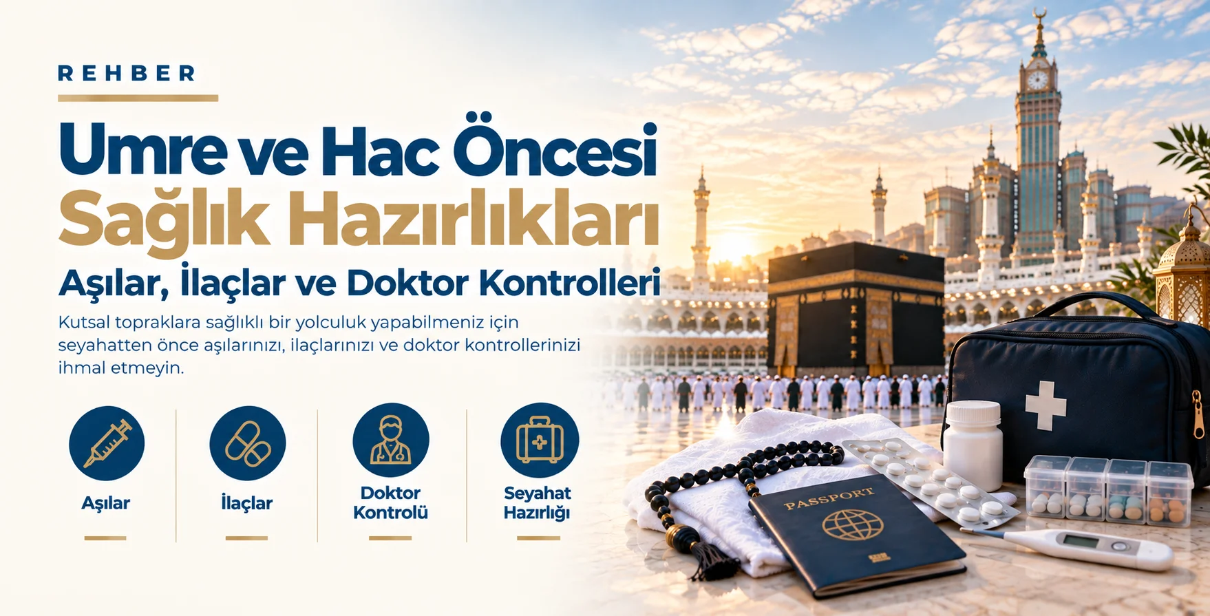 Umre ve Hac Öncesi Sağlık Hazırlıkları: Aşılar, İlaçlar ve Doktor Kontrolleri