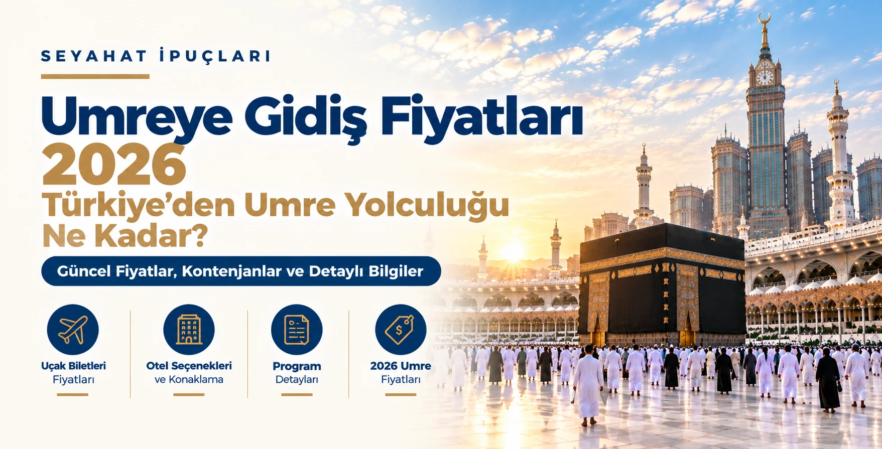 Umreye Gidiş Fiyatları 2026 | Türkiye'den Umre Yolculuğu Ne Kadar?