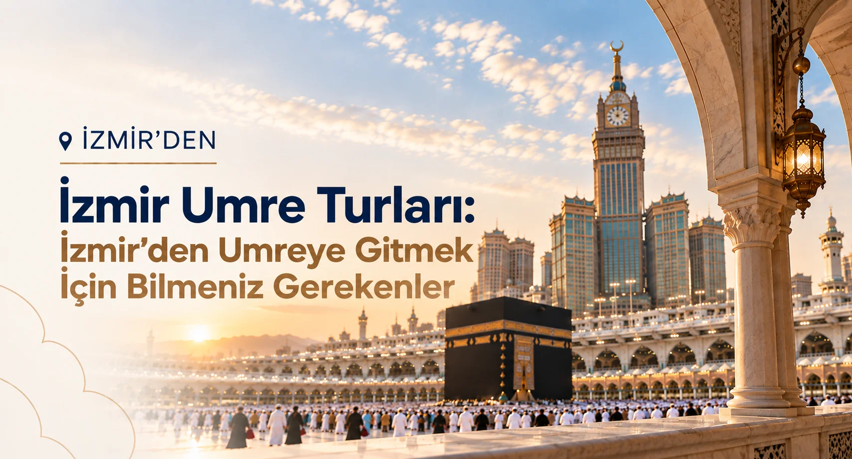 İzmir Umre Turları: İzmir’den Umreye Gitmek İçin Bilmeniz Gerekenler